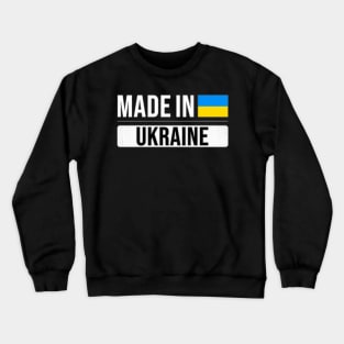 Made In Ukraine - Gift for Ukrainian With Roots From Ukraine Crewneck Sweatshirt